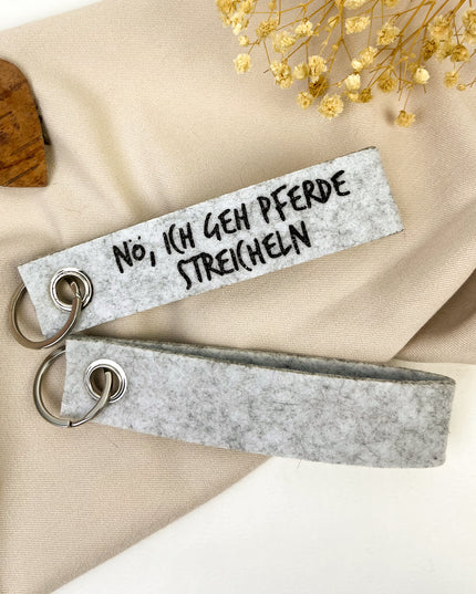 Schlüsselanhänger aus filz "Nö, ich geh Pferde streicheln"