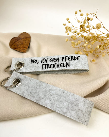 Schlüsselanhänger aus filz "Nö, ich geh Pferde streicheln"