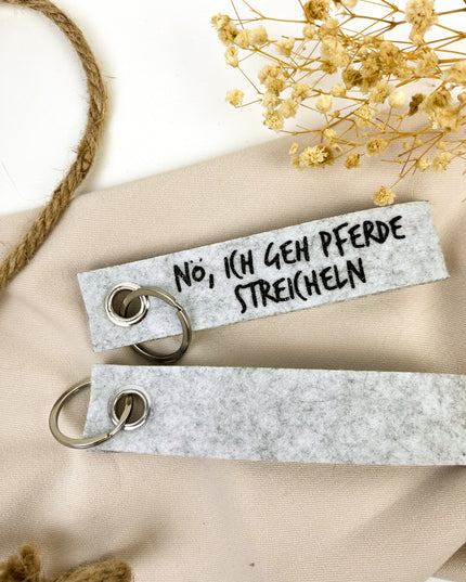 Schlüsselanhänger aus filz "Nö, ich geh Pferde streicheln"