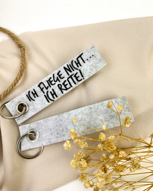 Schlüsselanhänger aus filz "Ich fliege nicht... ich reite."